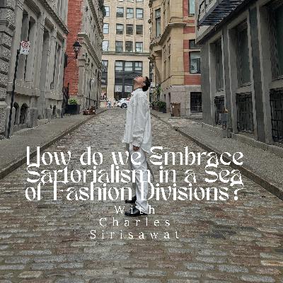 How do we Embrace Sartorialism in a Sea of Fashion Divisions? How do we Embrace Sartorialism in a Sea of Fashion Divisions?