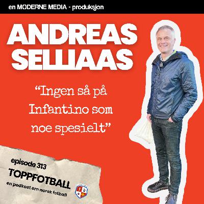 Episode 313 - Andreas Selliaas - Hvem er egentlig Gianni Infantino?