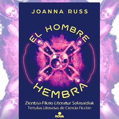 7-6º El hombre hembra. Joanna Russ
