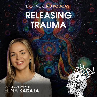 Releasing Trauma with Elina Kadaja
