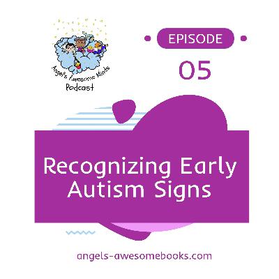 EPS 5: Understanding Early Signs of Autism in Young Children