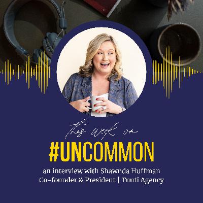 An Uncommon Conversation with Shawnda Huffman