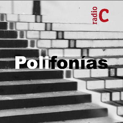 Polifonías - Cuando todo, no es la suma de las partes - 27/04/17