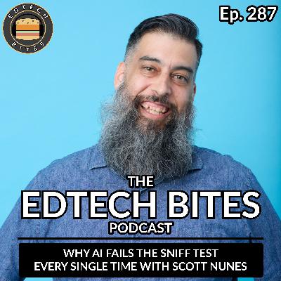 Ep. 287 | Why AI Fails The Sniff Test With Scott Nunes