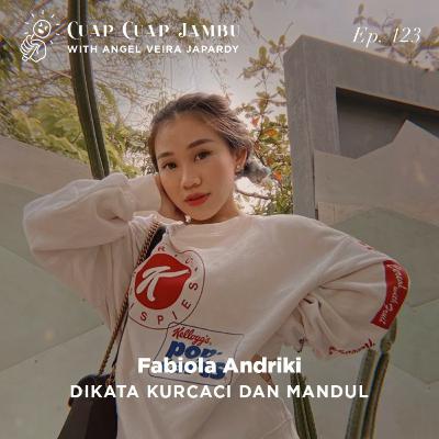 Ep. 123 DIKATA KURCACI DAN MANDUL - Fabiola Andriki