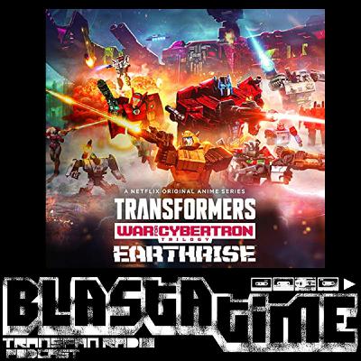 Blasta Time 07x01 - Transformers WFC Earthrise