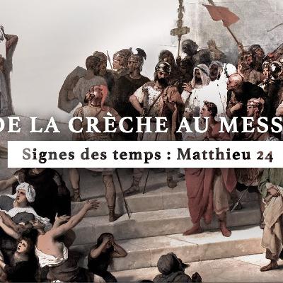 Les signes de la Fin des Temps - Matthieu 14 | De la crèche au Messie | Épisode 16 Les signes de la Fin des Temps - Matthieu 14 | De la crèche au Messie | Épisode 16