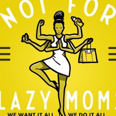 Mother's Today are lazy