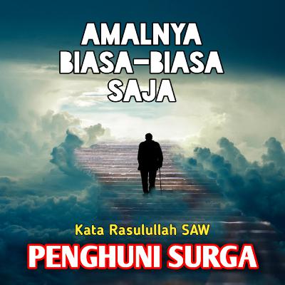 RAHASIA PENGHUNI SURGA TAPI AMALNYA BIASA-BIASA SAJA