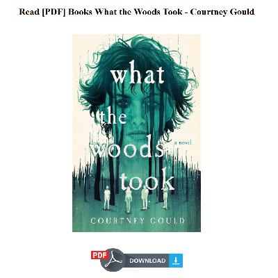 Read [PDF] Books What the Woods Took - Courtney Gould