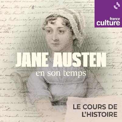 Jane Austen en son temps : Jane Austen, être écrivaine dans l’Angleterre georgienne Jane Austen en son temps : Jane Austen, être écrivaine dans l’Angleterre georgienne