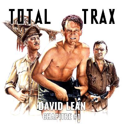 David Lean – Chapitre #1
