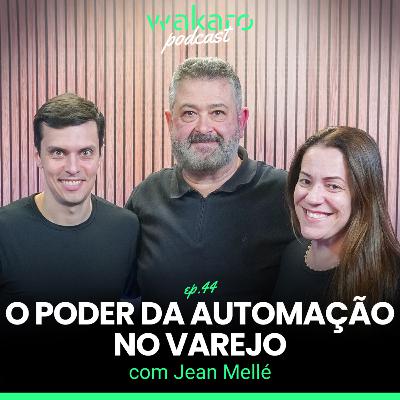 O poder da automação no varejo, com Jean Mellé O poder da automação no varejo, com Jean Mellé