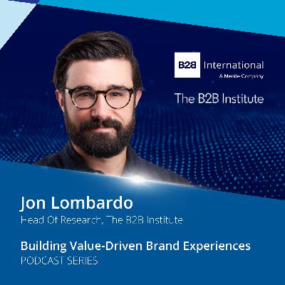 #52: Building Value-Driven Brand Experiences - Jon Lombardo #52: Building Value-Driven Brand Experiences - Jon Lombardo
