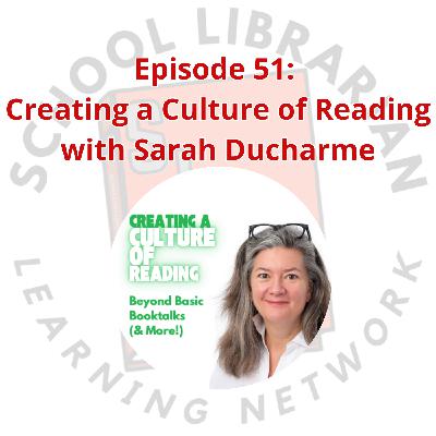 051. "Creating a Culture of Reading" with Sarah Ducharme