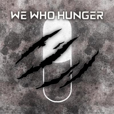 We Who Hunger