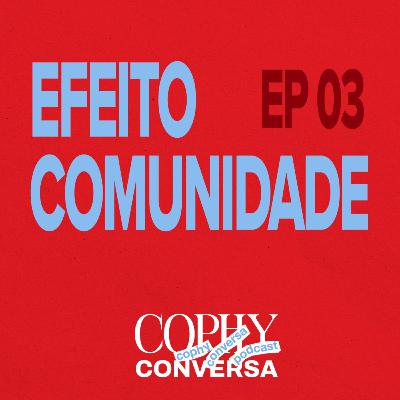 S02 #EP03 - EFEITO COMUNIDADE