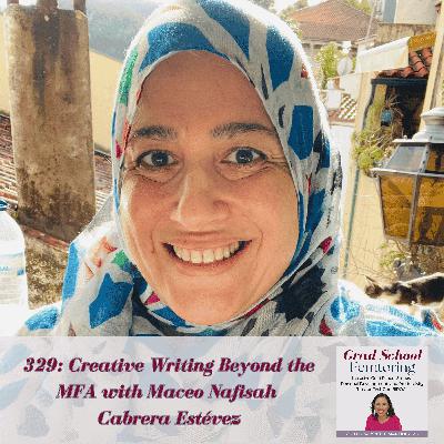 329: Creative Writing Beyond the MFA with Maceo Nafisah Cabrera Estévez