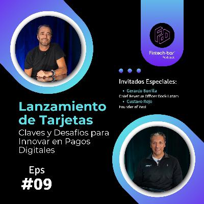 EP. 9 Lanzamiento de Tarjetas | Claves y Desafíos para Innovar en Pagos Digitales 💳