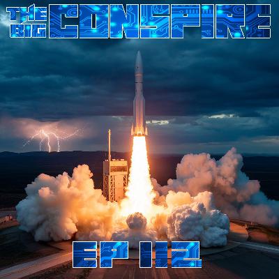 The Big Conspire Ep112 The Big Conspire Ep112