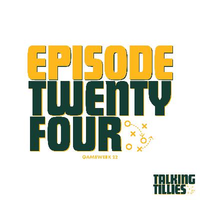 Episode 24 - Gameweek 22