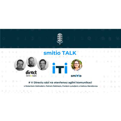 smitio TALK no.41 V Directu sází na otevřenou agilní komunikaci smitio TALK no.41 V Directu sází na otevřenou agilní komunikaci