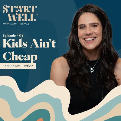 Kids Ain't Cheap - Ana Kresina Kids Ain't Cheap - Ana Kresina