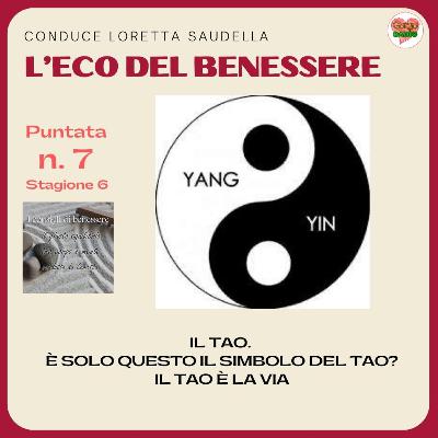 È solo questo il simbolo del TAO? - #lecodelbenessere - P7- S6