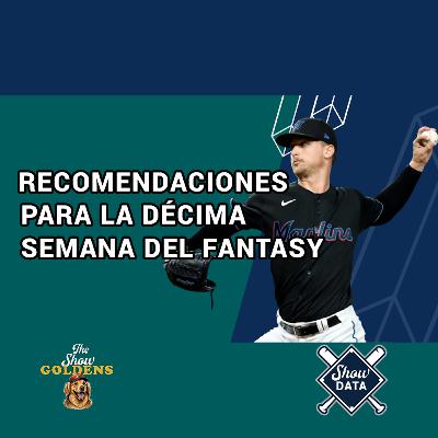 014 - Recomendaciones para la décima semana del Fantasy de béisbol - ShowData