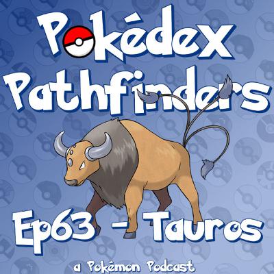 #128: The Tauros Family
