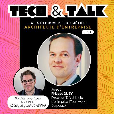 TECH & TALK : A la découverte du métier d'architecte d'entreprise - Episode 1 TECH & TALK : A la découverte du métier d'architecte d'entreprise - Episode 1