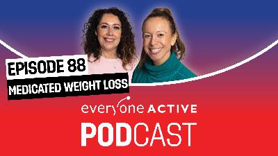 Ep 88 - Unlocking Smarter Weight Loss with Everyone Active Ep 88 - Unlocking Smarter Weight Loss with Everyone Active