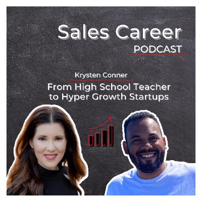 From High School Teacher to Hyper Growth Startups - with Krysten Conner