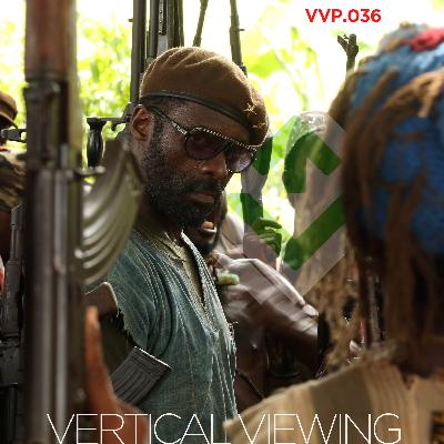 Ep. 036 - Beasts of No Nation