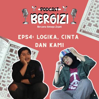 EPS4 : LOGIKA, CINTA, DAN KAMI EPS4 : LOGIKA, CINTA, DAN KAMI