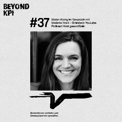 im Gespräch mit Stefanie Hock - Gründerin YouLabs & Podcast Host gesundSein