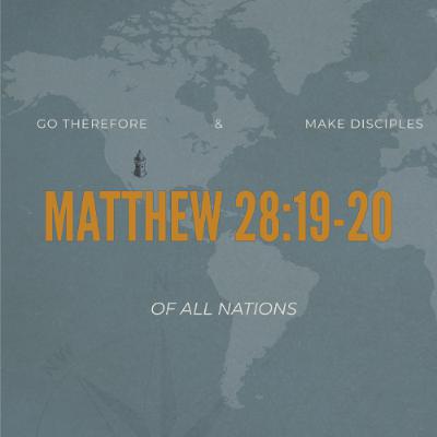 Matthew 28:19-20 - "Go therefore and make disciples of all nations" | Jeff Gokee | Aug 3, 2025