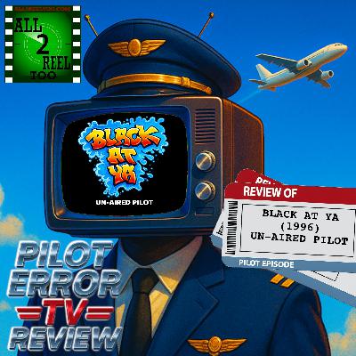 Black at Ya (1996) Un-Aired Pilot -PILOT ERROR REVIEW