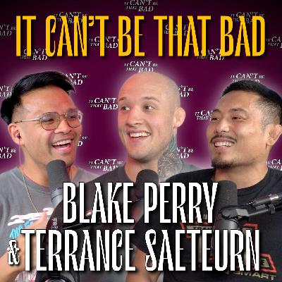 Blake Perry & Terrance Saeteurn RETURN & Get Drunk With Me | It Can't Be That Bad Podcast Blake Perry & Terrance Saeteurn RETURN & Get Drunk With Me | It Can't Be That Bad Podcast