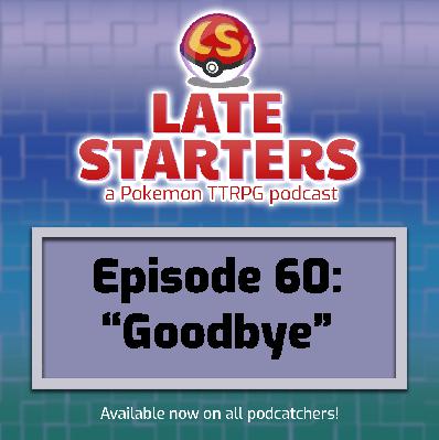 Episode 60 - Goodbye