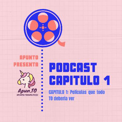 Capitulo 1: Películas que todo TO debería ver