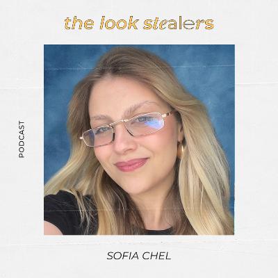 THE LOOK STEALERS | Ep. 31 com Sofia Chel