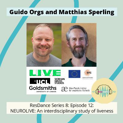 ResDance Series 8: Episode 12: NEUROLIVE: An interdisciplinary study of liveness with Guido Orgs and Matthias Sperling