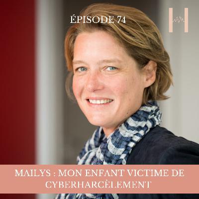 EP74 - MAILYS : VICTIME DE CYBERHARCÈLEMENT