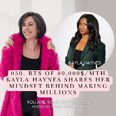 050. BTS of 80,000$/mth Kayla Haynes shares her mindset behind making millions 050. BTS of 80,000$/mth Kayla Haynes shares her mindset behind making millions