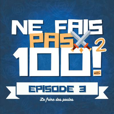 Épisode 3 : le frère des poules Épisode 3 : le frère des poules