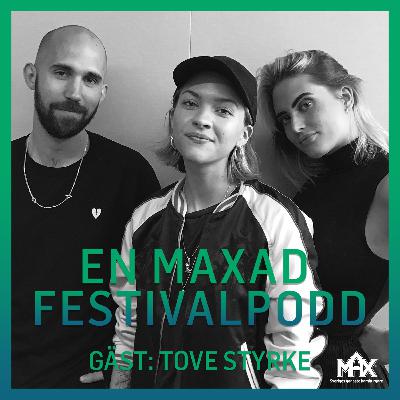1. En maxad festivalpodd - Tove Styrke 1. En maxad festivalpodd - Tove Styrke