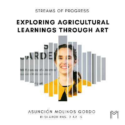 Ep035 - Asunción Molinos Gordo, Research-Based Artist
