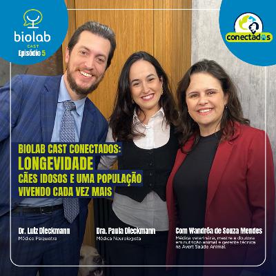 LONGEVIDADE: cães idosos e uma população que vive cada vez mais – BIOLAB CAST CONECTADOS #5