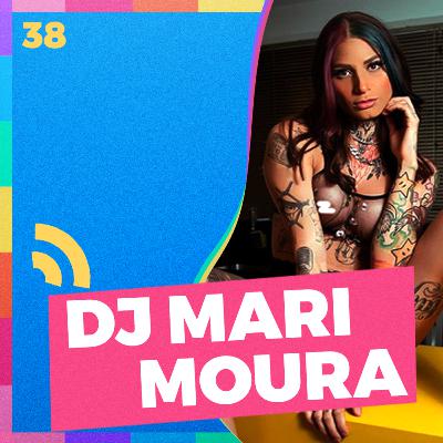 DJ MARI MOURA - #38